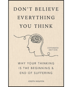 Don't Believe Everything You Think by Joseph Nguyen (Author)