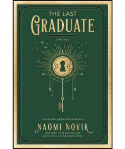 The Last Graduate by Naomi Novik (Author)