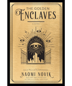 The Golden Enclaves by Naomi Novik (Author)
