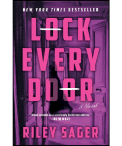 Lock Every Door: A Novel by Riley Sager (Author)
