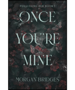 Once You're Mine by Morgan Bridges (Author)
