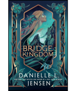 The Bridge Kingdom by Danielle L. Jensen (Author)