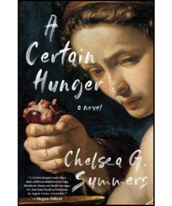 A Certain Hunger by Chelsea G. Summers (Author)