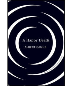 A Happy Death by Albert Camus (Author)