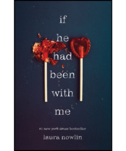 If He Had Been with Me by Laura Nowlin (Author)