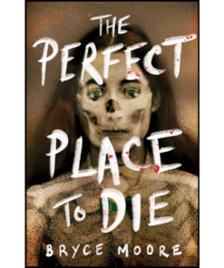 The Perfect Place to Die by Bryce Moore (Author)