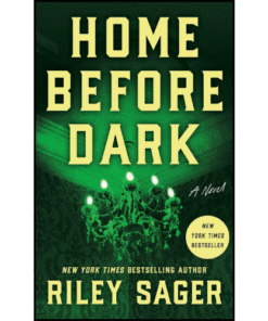 Home Before Dark: A Novel by Riley Sager (Author)