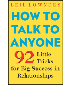 How to Talk to Anyone by Leil Lowndes (Author)