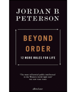 Beyond Order: 12 More Rules for Life by Peterson (Author)