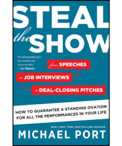 Steal the Show by Michael Port (Author)