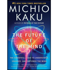 The Future of the Mind by Michio Kaku (Author)