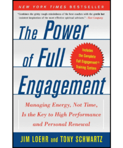 The Power of Full Engagement by Jim Loehr (Author)