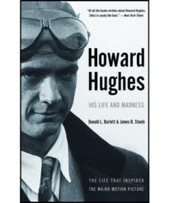 Howard Hughes: His Life and Madness by Donald L. Barlett (Author)
