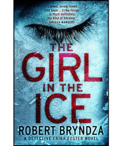 The Girl in the Ice by Robert Bryndza (Author)