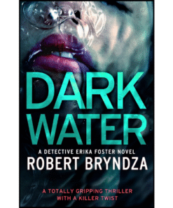 Dark Water by Robert Bryndza (Author)