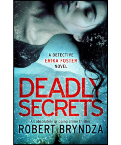Deadly Secrets by Robert Bryndza (Author)