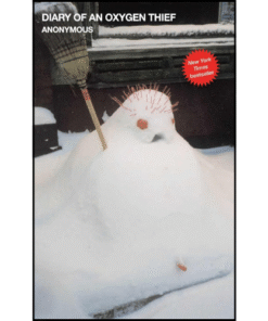 Diary of an Oxygen Thief (1) by Anonymous (Author)