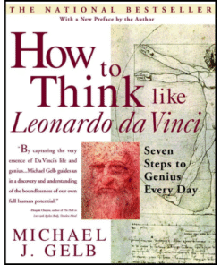 How to Think Like Leonardo da Vinci by Michael J. Gelb (Author)