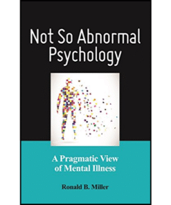 Not So Abnormal Psychology by Ronald B. Miller (Author)