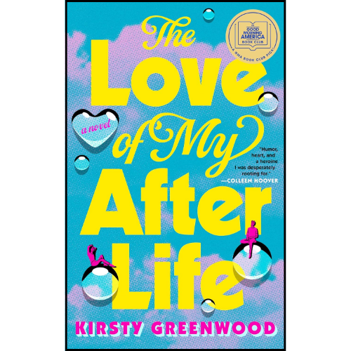 The Love of My Afterlife by Kirsty Greenwood (Author)