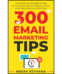 300 Email Marketing Tips by Meera Kothand (Author)