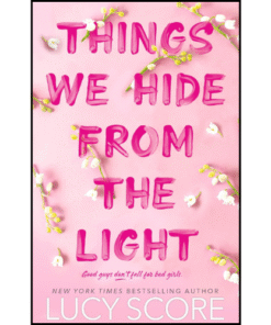 Things We Hide from the Light  by Lucy Score (Author)