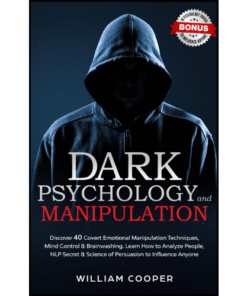 Dark Psychology and Manipulation by William Cooper (Author)