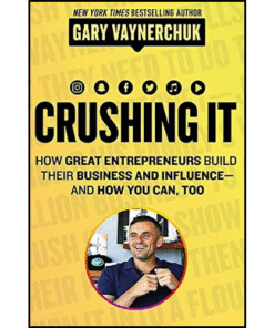 Crushing It! by Gary Vaynerchuk (Author)