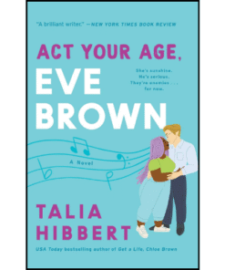 Act Your Age, Eve Brown by Talia Hibbert (Author)
