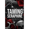 Taming Seraphine by Gigi Styx (Author)