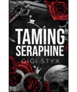 Taming Seraphine by Gigi Styx (Author)