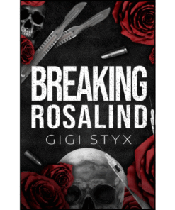 Breaking Rosalind by Gigi Styx (Author)