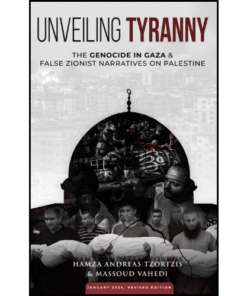 Unveiling Tyranny by Hamza Andreas Tzortzis (Author)
