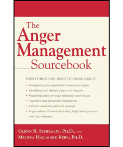 The Anger Management Sourcebook by Glenn R. Schiraldi (Author)
