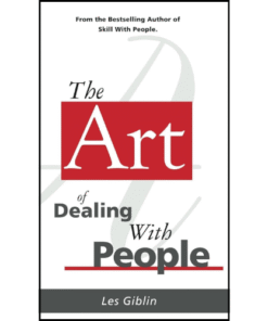 The Art Of Dealing With People by Les T. Giblin (Author)