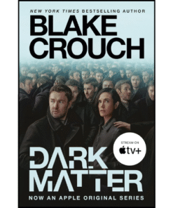 Dark Matter: A Novel by Blake Crouch (Author)