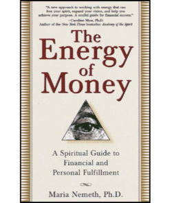 The Energy of Money by Maria Nemeth (Author)