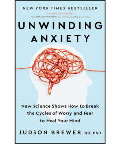 Unwinding Anxiety by Judson Brewer (Author)