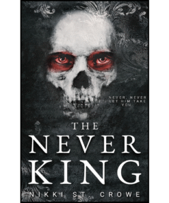 The Never King by Nikki St. Crowe (Author)