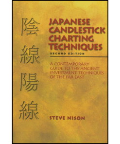 Japanese Candlestick Charting Techniques, Second Edition by Steve Nison (Author)
