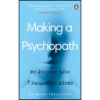 Making A Psychopath by Dr Mark Freestone (Author)