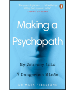 Making A Psychopath by Dr Mark Freestone (Author)