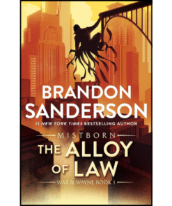The Alloy of Law: A Mistborn Novel by Brandon Sanderson (Author)