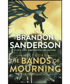 The Bands of Mourning: A Mistborn Novel by Brandon Sanderson (Author)