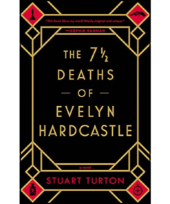 The 7 1/2 Deaths of Evelyn Hardcastle by Stuart Turton (Author)