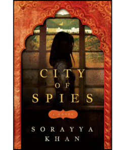City of Spies by Sorayya Khan (Author)