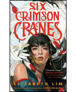 Six Crimson Cranes by Elizabeth Lim (Author)