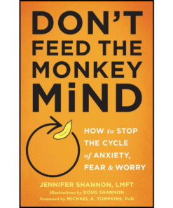 Don't Feed the Monkey Mind: by Jennifer Shannon (Author)
