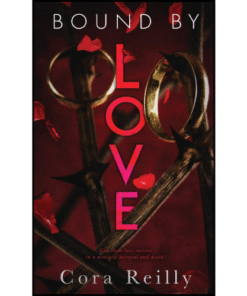 Bound By Love by Cora Reilly (Author)