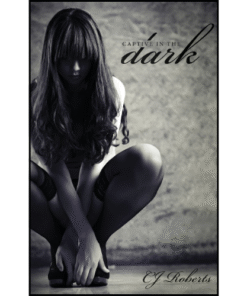 Captive in the Dark by CJ Roberts (Author)